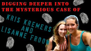 A deeper look into the mysterious disappearance of Kris Kremers and Lisanne Froon [upl. by Whalen]