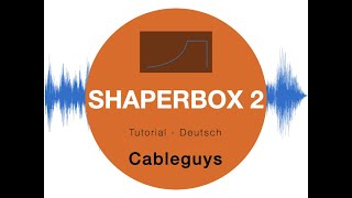 ShaperBox 2 Cableguys Tutorial auf Deutsch [upl. by Lymn]