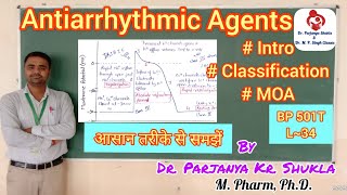 Antiarrhythmic Agents  Introduction Classification MOA Examples  BP 501T  L 34 [upl. by Neevan723]