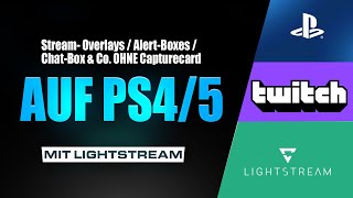 StreamOverlays amp Co beim Streamen mit der PS45 OHNE Capturecard  Lightstream Tutorial  Deutsch [upl. by Sadirah]