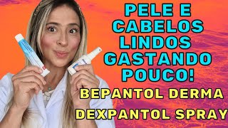 BEPANTOL DERMA TOQUE SECO E DEXPANTOL SPRAY USE E ABUSE PARA PELE E CABELOS LINDOS [upl. by Henebry753]