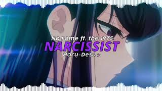 Narcissist No rome ft the 1975 Edit audio [upl. by Jimmie]