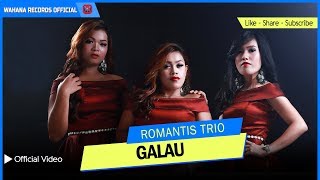 ROMANTIS TRIO  GALAU Official Video  LAGU BATAK TERBARU [upl. by Chappell]