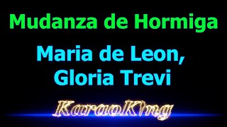 Maria de Leon Gloria Trevi  Mudanza de Hormiga  Karaoke [upl. by Leiahtan55]