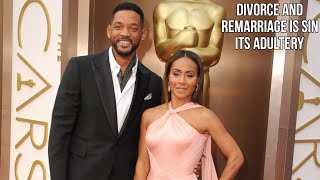 Divorce and Remarriage is Sin its Adultery Will Smith amp Jada Pinkett got married in 1997 separated [upl. by Reitrac]