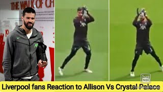 Liverpool fans Reaction to Allison Becker vs Crystal Palace [upl. by Yelhs]