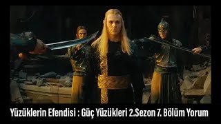 Yüzüklerin Efendisi Güç Yüzükleri 2 Sezon 7 Bölüm Detaylı İnceleme  LOTR Rings Of Power [upl. by Lelah]