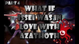 what if issei was in love with azathoth  part 4 cthulhu mythos x highschool DxD [upl. by Menashem]