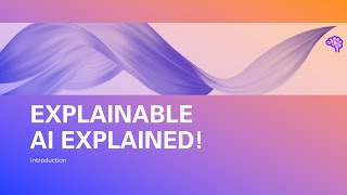 Explainable AI explained  1 Introduction [upl. by Lamee]