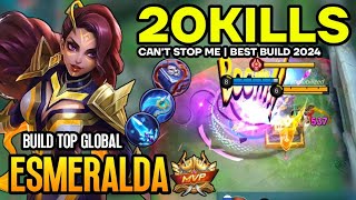 20KILLS  ESMERALDA BEST BUILD 2024  TOP GLOBAL ESMERALDA GAMEPLAY  MOBILE LEGENDS [upl. by Fremont]