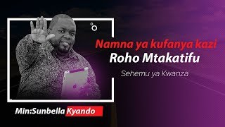 NAMNA YA KUFANYA KAZI NA ROHO MTAKATIFU PART 1 [upl. by Carmela102]