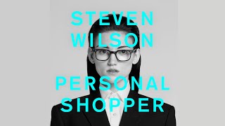 Steven Wilson  PERSONAL SHOPPER Official Audio [upl. by Broida383]