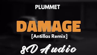 Plummet  Damaged Antillas Remix 8D AUDIO [upl. by Gerianne]