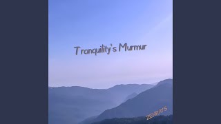 Tranquilitys Murmur [upl. by Bernardo908]