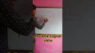 maukhik English sikhe secondo me [upl. by Coucher]