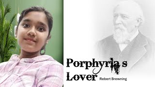 Recitation of quotPorphyrias Loverquot by Robert Browning  Performed by Shreeparna Ghosh Class VIII [upl. by Ahsaet]