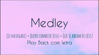 Eu Navegarei  Quero Conhecer Jesus  Que Se Abram Os Céus Play back com letra  Medley [upl. by Rica403]