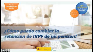 Cómo solicitar un cambio en la retención de IRPF sobre tu pensión sin certificado digital [upl. by Allicsirp]