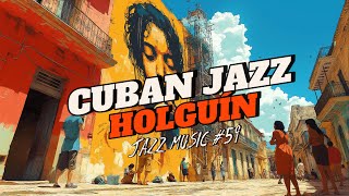 HOLGUÍN Rhythms  Cuban Jazz Fusion Vol 9 VLSCs Instrumental Series 🎷 [upl. by Melva]