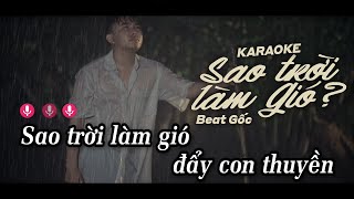 KARAOKE SAO TRỜI LÀM GIÓ  NAL  BEAT GỐC CHUẨN [upl. by Hara]