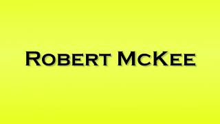 Pronunciation of Robert McKee [upl. by Jeno]