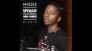 Mvzzle  Uvalo feat Ndu shezi Official Audio [upl. by Sclar659]