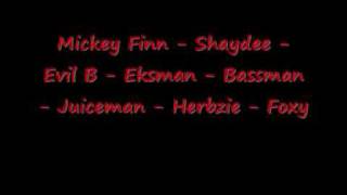 Mickey Finn  Shaydee  Evil B  Eksman  Bassman  Juiceman  Herbzie  Foxy pt5 [upl. by Charlena]