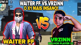 WAITER FF VS VRZINN WAITER FEZ O IMPOSSIVEL AO ENFRENTAR O MELHOR JOGADOR DE X1  O X1 MAIS INSANO [upl. by Ytirehc5]