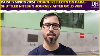 Paralympics 2024 “Proud moment…” Coach reflects on Para shuttler Nitesh’s journey post Gold win [upl. by Aynot]