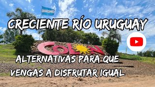 COLÓN  Entre Ríos RÍO URUGUAY CRECIDO  Te mostramos ALTERNATIVAS para que VENGAS a DISFRUTAR [upl. by Wappes]