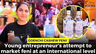 Goenchi Cashew Feni Young entrepreneur’s attempt to market feni at an international level [upl. by Naasah916]