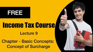 Income Tax Law Lecture 9 Concept of Surcharge  Surcharge vs Income Tax Law  Special Income [upl. by Acissev]