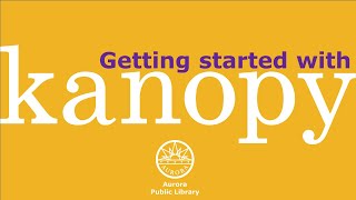 Getting Started with Kanopy [upl. by Prochora96]