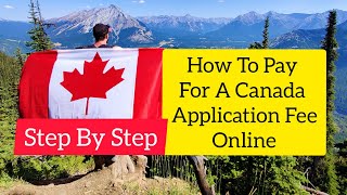 How To Pay Canada Application Fee Online Canada Application Fee [upl. by Bellamy]