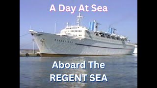 A Day At Sea Aboard The REGENT SEA [upl. by Signe]