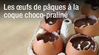 Oeufs de pâques à la coque chocopraliné [upl. by Mandelbaum237]