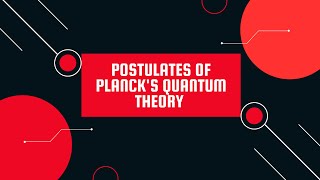 POSTULATES OF PLANCKS QUANTUM THEORY  Bsc Physics [upl. by Polish]