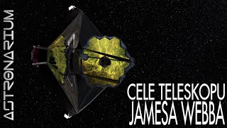 Cele Teleskopu Jamesa Webba  Astronarium 133 [upl. by Nhguahs]