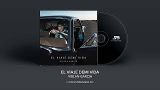 Virlan Garcia  El Viaje Demi Vida Official Audio [upl. by Anayet513]