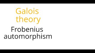 Galois theory Frobenius automorphism [upl. by Pammi]