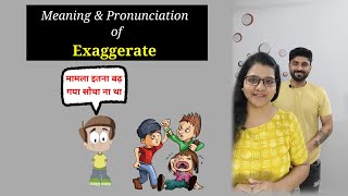 Meaning amp Pronunciation of EXAGGERATE amp EXAGGERATED  Vocabulary [upl. by Eissolf]