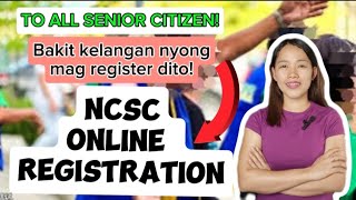 ✅LAHAT NG SENIOR CITIZEN MAG REGISTER NA SA NCSC ONLINE REGISTRATION [upl. by Rhu]