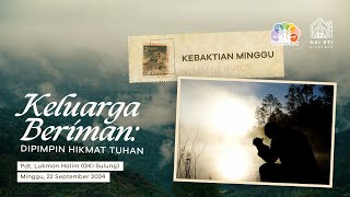 Kebaktian Umum Minggu 22 Sept 2024 pk 0900 WIB quotKeluarga Beriman  Dipimpin Hikmat Tuhanquot [upl. by Clapp]