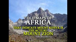 African Etymology of quotZionquot amp 7 Old Maps Indicating Mt Zion is Mt Kenya [upl. by Nahtaj]