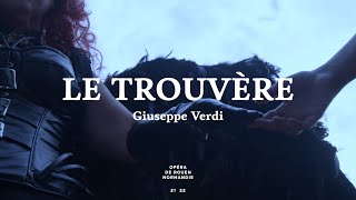 LE TROUVÈRE – GIUSEPPE VERDI – OPÉRA DE ROUEN NORMANDIE 2021 [upl. by Huskamp]