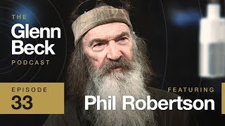 Phil Robertson  The Glenn Beck Podcast  Ep 33 [upl. by Julietta135]