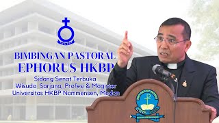 Bimbingan Pastoral Ephorus HKBP I Sidang Senat Terbuka UHN Wisuda Sarjana Profesi amp Magister [upl. by Repsihw372]