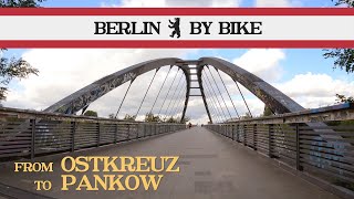 Berlin By Bike  From Ostkreuz to Pankow  Biking Tour  September 2023 [upl. by Gannes]