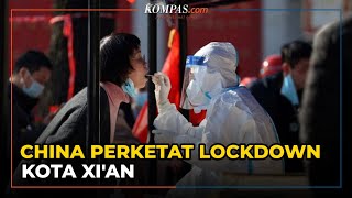 China Perketat Lockdown Kota Xian Usai Catat Kasus Covid19 Harian Tertinggi [upl. by Leahcimnhoj162]