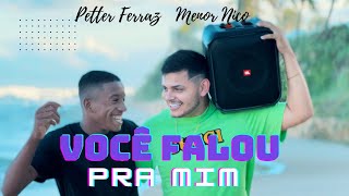 Você falou pra mim  Menor Nico e Petter Ferraz [upl. by Barrow]